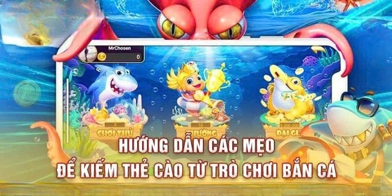 Kinh nghiệm chơi bắn cá thẻ cào 8KBET từ các cao thủ